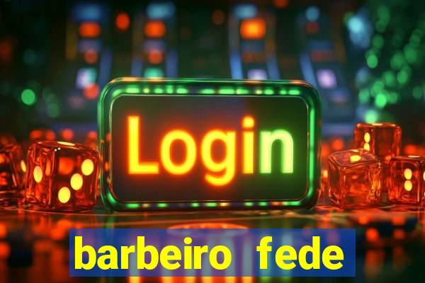 barbeiro fede quando morre